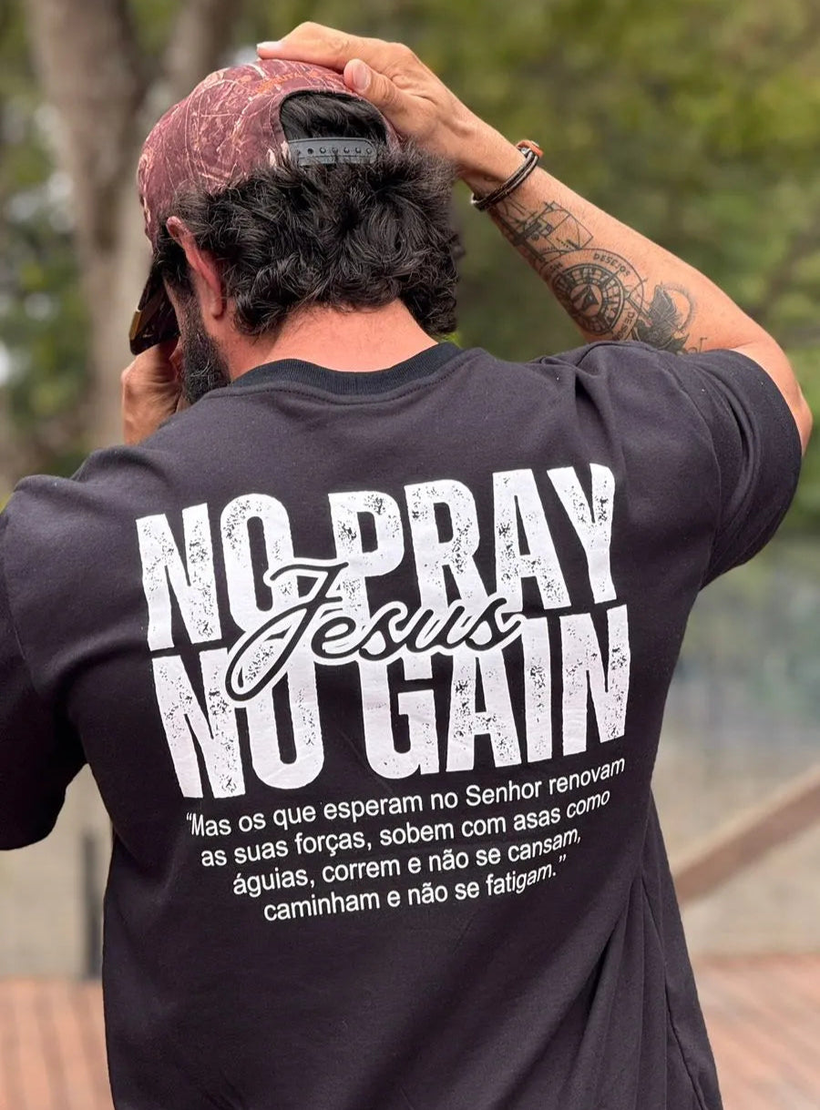 Camiseta | No Pray, No Gain